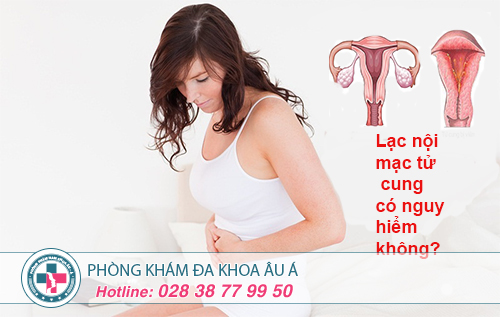Bệnh lạc nội mạc tử cung là gì? có nguy hiểm không?