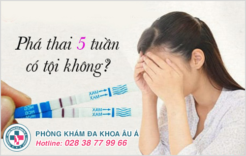 Phá thai 5 tuần có tội không? Giải đáp từ bác sĩ chuyên sản khoa