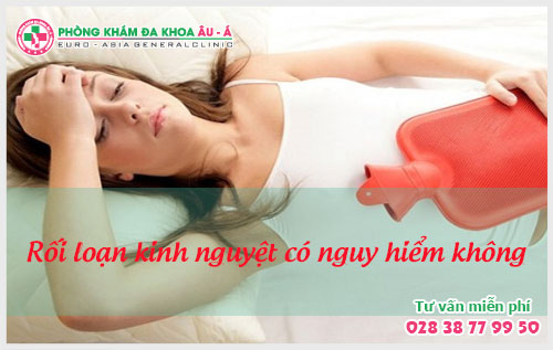 Rối Loạn Kinh Nguyệt Có Nguy Hiểm Không?