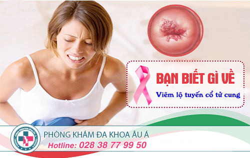 Viêm lộ tuyến cổ tử cung nguy hiểm như thế nào?